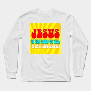 JESUS IS THE LORD OF ALL Long Sleeve T-Shirt
